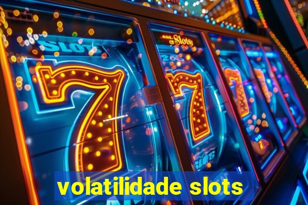 volatilidade slots